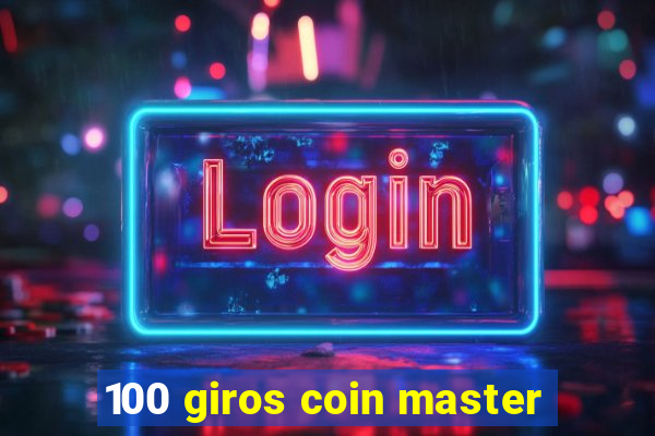 100 giros coin master